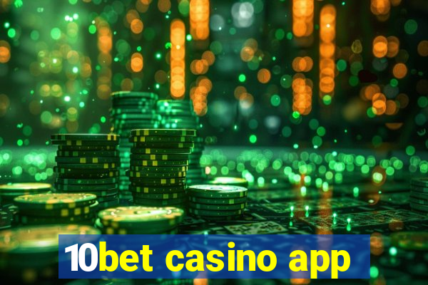 10bet casino app